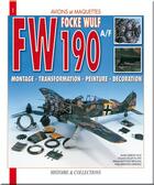 Couverture du livre « Focke-wulf 190 A/F ; montage, transformation, peinture, décoration » de  aux éditions Histoire Et Collections