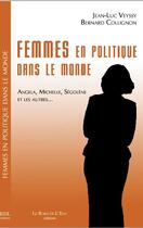 Couverture du livre « Femmes en politique dans le monde » de Veyssy J.-L./Collign aux éditions Bord De L'eau