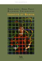 Couverture du livre « Identité et survie » de Derek Parfit et Richard Swinburne et David Lewis aux éditions Ithaque