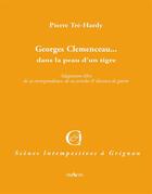 Couverture du livre « Georges Clemenceau... dans la peau d'un tigre » de Pierre Tre-Hardy aux éditions Triartis