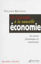 Couverture du livre « De l'ancienne a la nouvelle economie » de Bresson/Yoland aux éditions Sefi