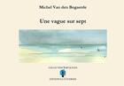 Couverture du livre « Une vague sur sept » de Van Den Bogaerde Mic aux éditions Le Coudrier