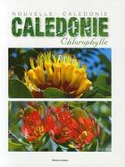 Couverture du livre « Nouvelle Calédonie ; chlorophylle » de  aux éditions Solaris