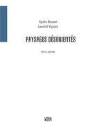 Couverture du livre « Paysages désorientés » de Agnes Besson et Laurent Vignais aux éditions Warm