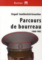 Couverture du livre « Parcours de bourreau ; 1968-1982 » de Sirguei Lemilievitch Groustine aux éditions Bureau M