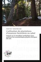 Couverture du livre « L'utilisation de plantations d'essences forestières au Sahel » de  aux éditions Presses Academiques Francophones