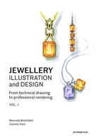 Couverture du livre « From technical drawing to professional rendering t.1 ; jewellery illustration and design » de Manuela Brambatti et Cosimo Vinci aux éditions Promopress