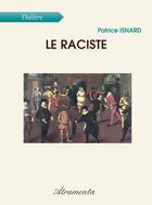 Couverture du livre « Le Raciste » de Patrice Isnard aux éditions Atramenta