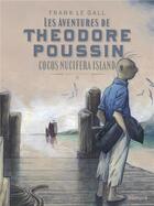 Couverture du livre « Théodore Poussin - récits complets Tome 7 : cocos nucifera island » de Frank Le Gall aux éditions Dupuis