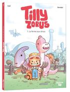 Couverture du livre « Tilly Zorus Tome 1 : La ferme aux dinos » de Ced et Gorobei aux éditions Auzou
