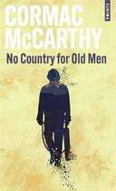 Couverture du livre « No country for old men » de Cormac McCarthy aux éditions Points