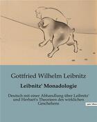 Couverture du livre « Leibnitz' Monadologie : Deutsch mit einer Abhandlung über Leibnitz' und Herbart's Theorieen des wirklichen Geschehens » de Gottfried Wilhelm Leibnitz aux éditions Culturea