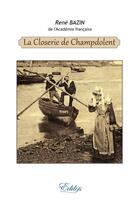 Couverture du livre « La closerie de Champdolent » de René Bazin aux éditions Edilys