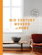 Couverture du livre « Mid-century modern at home » de D C Hillier aux éditions Thames & Hudson