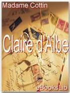 Couverture du livre « Claire d'Albe » de Sophie Cottin aux éditions Ebookslib
