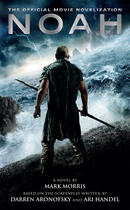 Couverture du livre « Noah: The Official Movie Novelization » de Morris Mark aux éditions Titan Digital