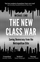 Couverture du livre « THE NEW CLASS WAR » de Michael Lind aux éditions Atlantic Books