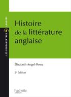 Couverture du livre « Histoire de la littérature anglaise (2e édition) » de Elisabeth Angel-Perez aux éditions Hachette Education