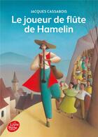 Couverture du livre « Le joueur de flûte de Hamelin » de Jacques Cassabois aux éditions Le Livre De Poche Jeunesse