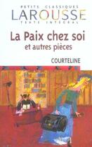 Couverture du livre « La paix chez soi et autres pièces » de Georges Courteline aux éditions Larousse