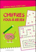 Couverture du livre « Chiffres fous à relier » de  aux éditions Larousse