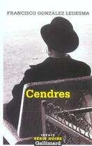 Couverture du livre « Cendres » de Gonzalez Ledesma F. aux éditions Gallimard