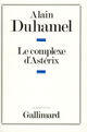 Couverture du livre « Le complexe d'asterix - essai sur le caractere politique des francais » de Alain Duhamel aux éditions Gallimard (patrimoine Numerise)