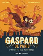 Couverture du livre « Gaspard de Paris Tome 2 : l'attaque des automates » de Paul Thies et Benjamin Strickler aux éditions Pere Castor