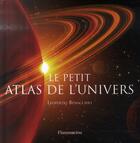 Couverture du livre « Le petit atlas de l'univers » de Leopoldo Benacchio aux éditions Flammarion