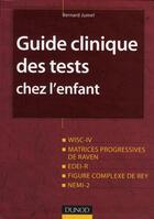 Couverture du livre « Guide clinique des tests chez l'enfant » de Bernard Jumel aux éditions Dunod