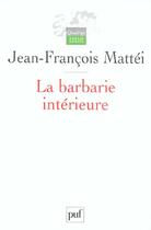 Couverture du livre « LA BARBARIE INTERIEURE » de Jean-Francois Mattei aux éditions Puf