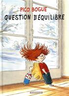 Couverture du livre « Pico Bogue Tome 3 : question d'équilibre » de Dominique Roques et Alexis Dormal aux éditions Dargaud