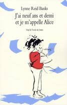 Couverture du livre « J'ai neuf ans et demi et je m'appelle Alice » de Reid Banks Lynne / D aux éditions Ecole Des Loisirs