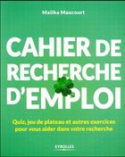 Couverture du livre « Cahier de recherche d'emploi » de Malika Maucourt aux éditions Eyrolles