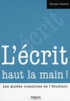 Couverture du livre « L'écrit haut la main ! » de Vincent Gaston aux éditions Eyrolles