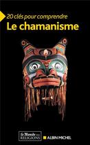 Couverture du livre « Le chamanisme » de  aux éditions Albin Michel