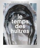 Couverture du livre « Le temps des huîtres » de Jean-Louis Debre et Valerie Bochenek et Philippe Schaff aux éditions Albin Michel