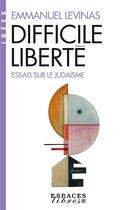 Couverture du livre « Difficile liberté : essais sur le judaïsme » de Emmanuel Levinas aux éditions Albin Michel