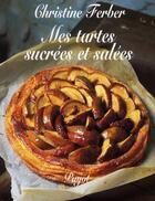 Couverture du livre « Tartes sucrees et salees (mes) » de Christine Ferber aux éditions Payot