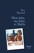 Couverture du livre « Mon père, ma mère et Sheila » de Eric Romand aux éditions Stock