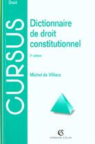 Couverture du livre « Dictionnaire de droit constitutionnel » de Michel De Viliers aux éditions Armand Colin