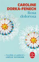 Couverture du livre « Rosa dolorosa » de Caroline Dorka-Fenech aux éditions Le Livre De Poche