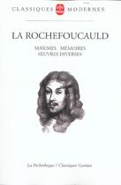 Couverture du livre « Maximes, memoires, oeuvres diverses » de La Rochefoucauld F. aux éditions Le Livre De Poche