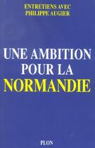 Couverture du livre « Une Ambition Pour La Normandie » de Philippe Augier aux éditions Plon