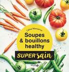 Couverture du livre « Soupes & bouillons healthy » de Celine Mennetrier et Valery Guedes aux éditions Solar