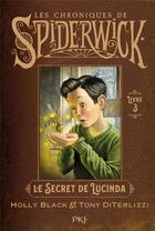 Couverture du livre « Les chroniques de Spiderwick Tome 3 : Le secret de Lucinda » de Holly Black et Tony Diterlizzi aux éditions Pocket Jeunesse