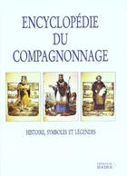 Couverture du livre « Encyclopédie du compagnonnage ; histoire, symboles et légendes » de  aux éditions Rocher