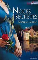 Couverture du livre « Noces secrètes » de Margaret Moore aux éditions Harlequin