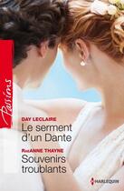 Couverture du livre « Le serment d'un Dante ; souvenirs troublants » de Day Leclaire et Raeanne Thayne aux éditions Harlequin