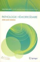 Couverture du livre « Pathologie hémorroïdaire » de Anne-Laure Tarrerias aux éditions Springer